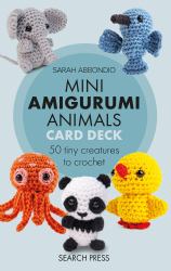 Mini Amigurumi Animals Card Deck : 50 Tiny Creatures to Crochet