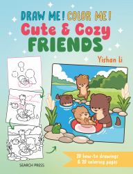 Draw Me! Color Me!: Cute and Cozy Friends : In Simple Steps