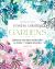Reverse Coloring: Gardens : Add Your Own Lines and Doodles to Create Unique Artworks