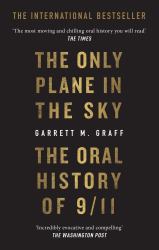 The Only Plane in the Sky : The Oral History Of 9/11