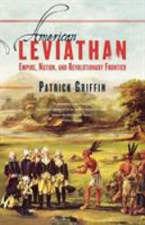 American Leviathan : Empire, Nation, and Revolutionary Frontier