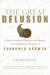 The Great Delusion : A Mad Inventor, Death in the Tropics, and the Utopian Origins of Economic Growth