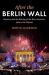 After the Berlin Wall : Memory and the Making of the New Germany, 1989 to the Present After the Berlin Wall : Memory and the Making of the New Germany, 1989 to the Present