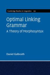 Optimal Linking Grammar : A Theory of Morphosyntax