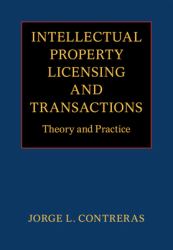 Intellectual Property Licensing and Transactions : Theory and Practice