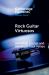 Rock Guitar Virtuosos : Advances in Electric Guitar Playing, Technology, and Culture