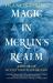 Magic in Merlins Realm : A History of Occult Politics in Britain