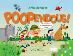 Poopendous : The Inside Scoop on Every Type and Use of Poop!