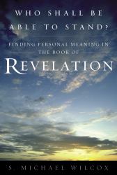 Who Shall Be Able To Stand? : Finding Personal Meaningin the Book of Revelation