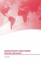 Russian Ballistic Missile Defense: Rhetoric and Reality