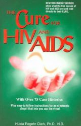 The Cure for HIV and Aids : With over 75 Case Histories