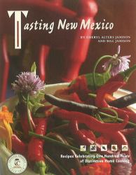 Tasting New Mexico : Recipes Celebrating 100 Years of Distinctive Home Cooking
