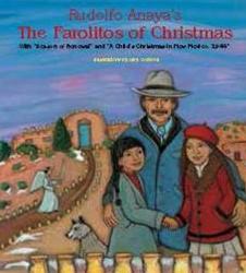 Rudolfo Anaya's the Farolitos of Christmas : With "Season of Renewal" & "a Child's Christmas in New Mexico 1944"