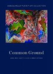 Albuquerque Museum Art Collection : Common Ground