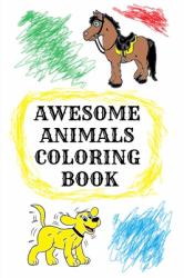 Awesome Animals Coloring Book : 110 Pages 6x9