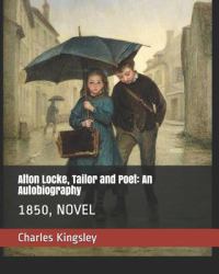 Alton Locke, Tailor and Poet: an Autobiography : 1850, Novel