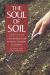 The Soul of Soil : A Soil-Building Guide for Master Gardeners and Farmers, 4th Edition