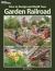 How to Design and Build Your Garden Railroad