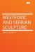 Mestrovic and Serbian Sculpture