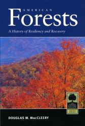 American Forests : A History of Resiliency and Recovery