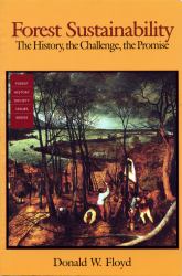 Forest Sustainability : The History, the Challenge, the Promise