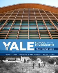 The Yale School of the Environment : The First 125 Years