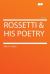 Rossetti and His Poetry