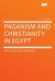 Paganism and Christianity in Egypt