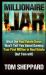 Millionaire Liar : What Real Estate Gurus Won't Tell You (but Tom Will)