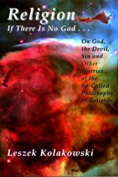 Religion : If There Is No God God, the Devil and Sin