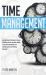 Time Management : Discover Powerful Strategies to Increase Productivity, Master Your Habits, Amplify Focus, Beat Procrastination, and Eliminate Laziness for Achieving Your Goals!