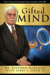 Gifted Mind : The Dr. Raymond Damadian Story, Inventor of the MRI