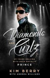 Diamonds and Curlz : 29 Years Rolling with Rock with Rock Royalty PRINCE