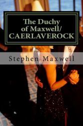 The Duchy of Maxwell/CAERLAVEROCK : HIS ROYAL HIGHNESS; PRINCE STEPHEN The 1ST