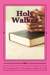 Holy Walker : You May Get Slain in the Spirit Reading This!!