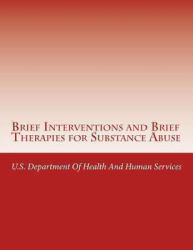 Brief Interventions and Brief Therapies for Substance Abuse