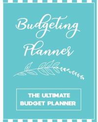 Budgeting Planner : The Ultimate Budget Planner