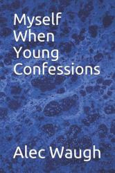 Myself When Young Confessions
