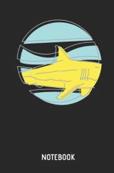 Shark Notebook : Shark Lined Journal for Women, Men and Kids. Great Gift Idea for All Sharks Lover