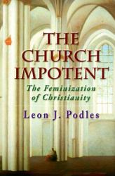 The Church Impotent : The Feminization of Christianity