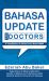 Bahasa Update for Doctors : A Compilation of Articles from Berita MMA