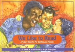 We Like to Read : A Picture Book for Pre-Readers and Parents