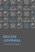 Recipe Journal : Document All Your Favorite Meals Recipe Journal : Document All Your Favorite Meals