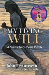 My Living Will : A Father's Story of Loss and Hope