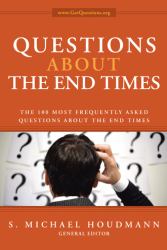 Questions about the End Times : The 100 Most Frequently Asked Questions about the End Times
