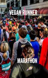 Vegan Runner Marathon : Training Planner and Running Journal. 150 Pages, 5*8 Inch Pocket Size. Left Pages Bullet Style Dot Grids. Right Pages Are Blank Lined. Giving You a Wide Range of Creative Freedom