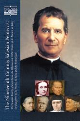 The Nineteenth-Century Salesian Pentecost : The Salesian Family of Don Bosco, the Oblates and Oblate Sisters of St. Francis de Sales, the Daughters of St. Francis de Sales, and the Fransalians