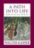 A Path into Life : Reflections for Lent and Easter A Path into Life : Reflections for Lent and Easter