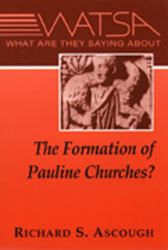 What Are They Saying about the Formation of Pauline Churches?