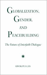 Globalization, Gender, and Peacebuilding : The Future of Interfaith Dialogue